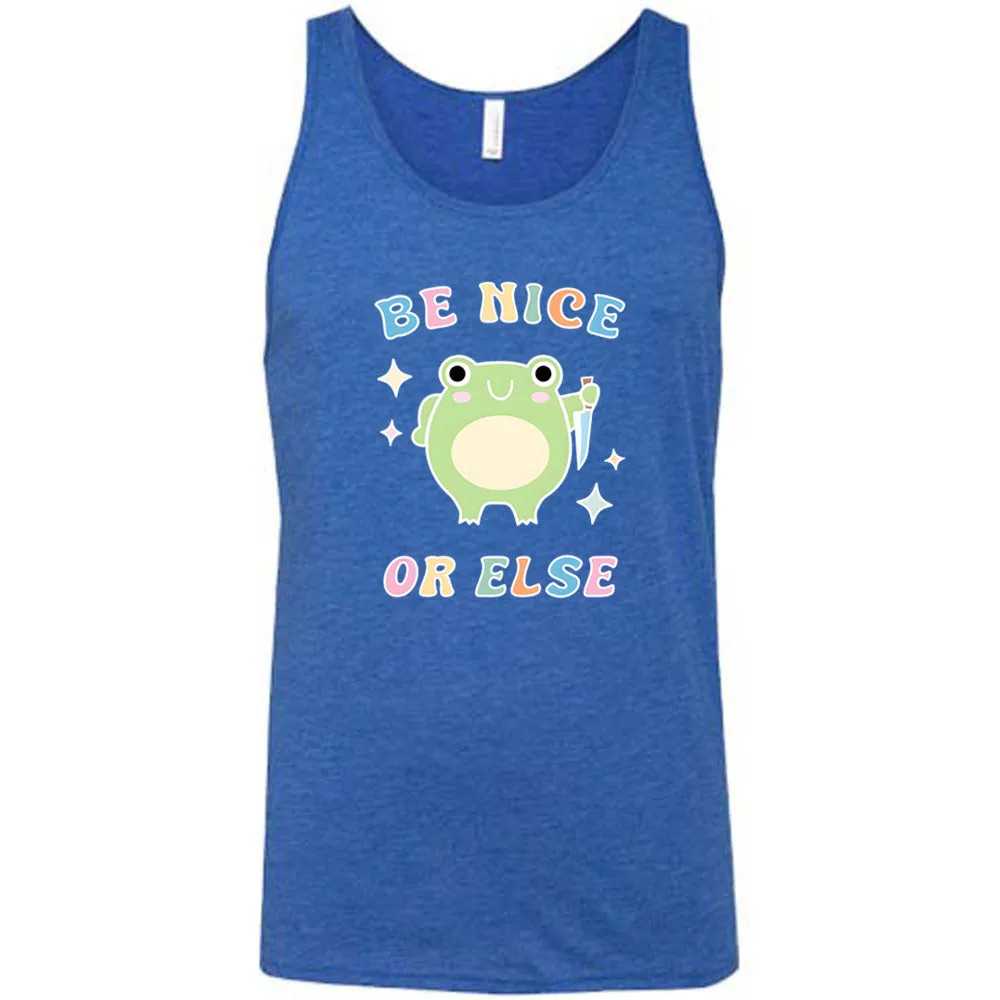 Be Nice Or Else Shirt Unisex