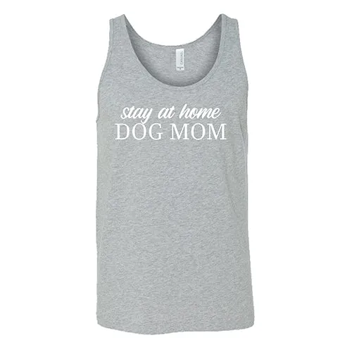 Stay At Home Dog Mom Shirt Unisex